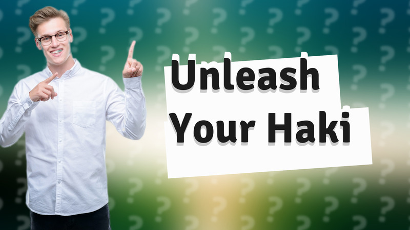 Unleash Your Haki