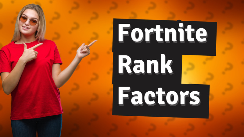 Fortnite Rank Factors