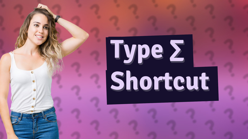 Type ∑ Shortcut