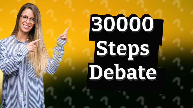 30000 Steps Debate