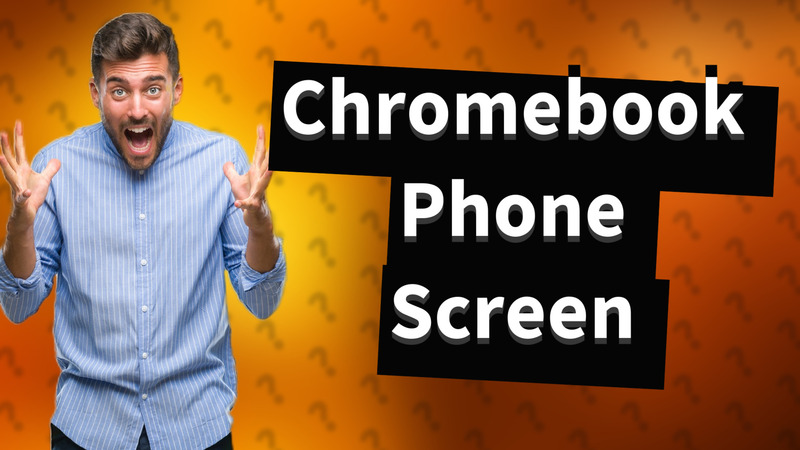 Chromebook Phone Screen