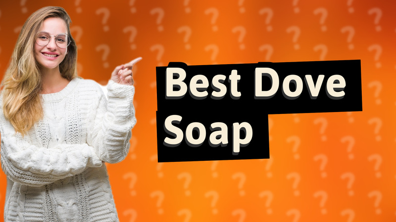 Best Dove Soap