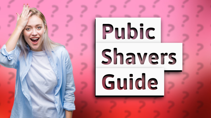 Pubic Shavers Guide