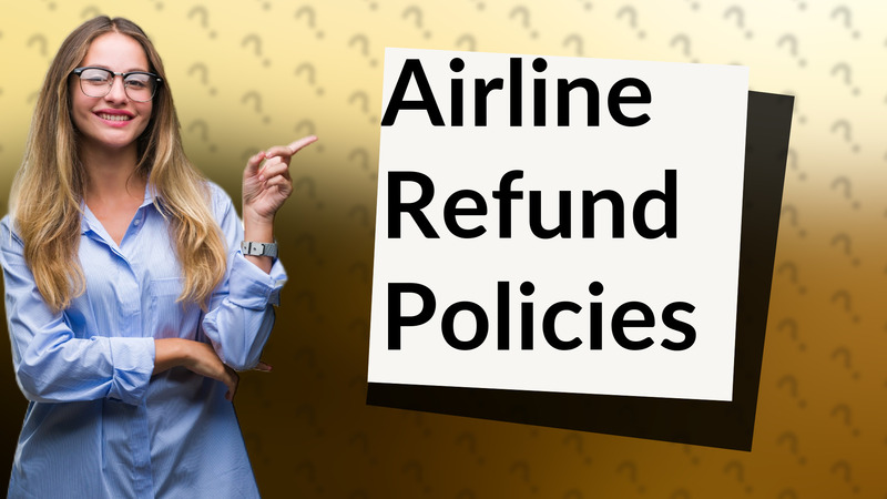 Airline Refund Policies