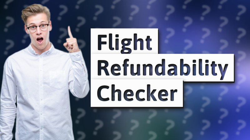 Flight Refundability Checker