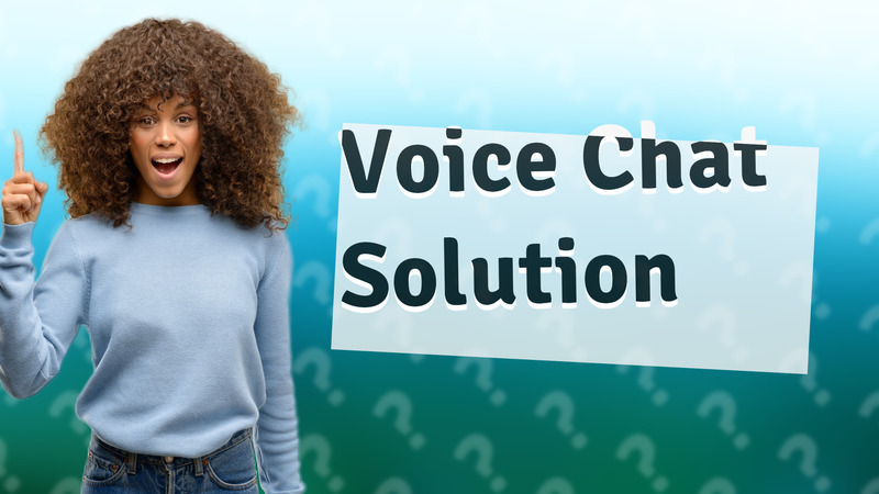 Voice Chat Solution