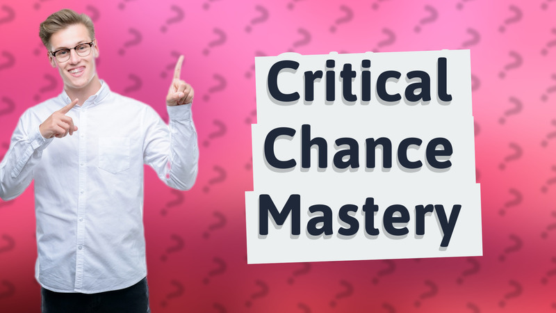 Critical Chance Mastery