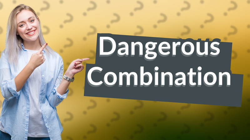 Dangerous Combination