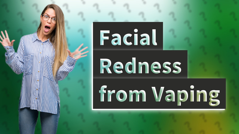 Facial Redness from Vaping