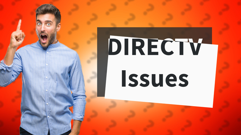 DIRECTV Issues
