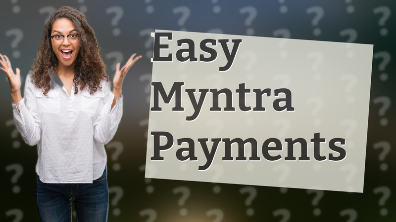 Easy Myntra Payments