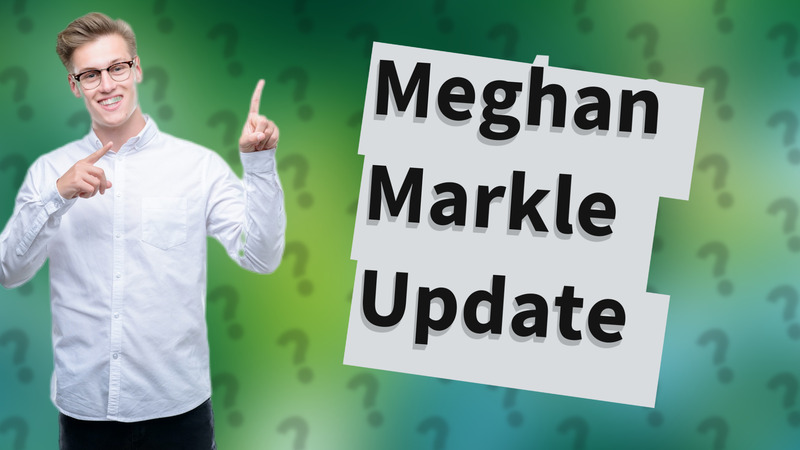 Meghan Markle Update