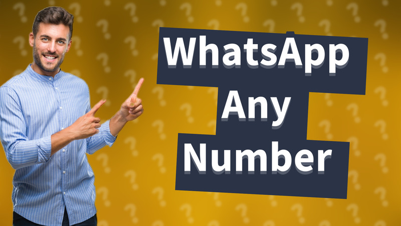 WhatsApp Any Number