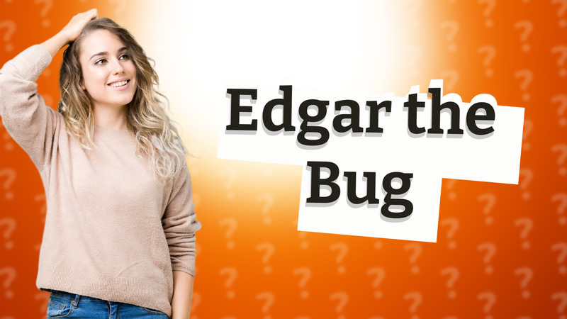 Edgar the Bug