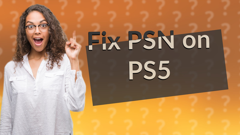 Fix PSN on PS5