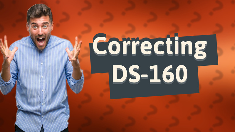 Correcting DS-160