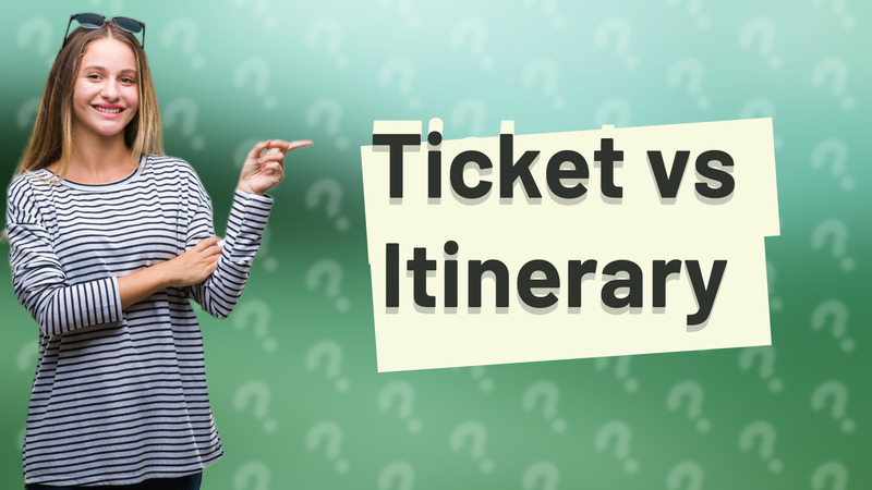 Ticket vs Itinerary