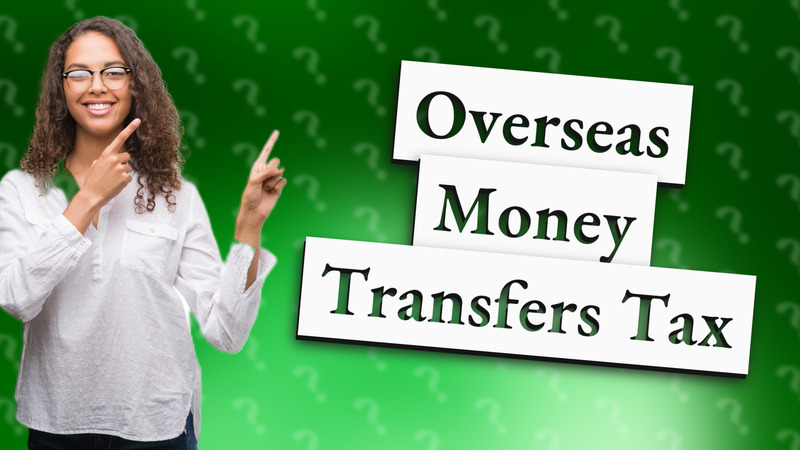 Overseas Money Transfers Tax