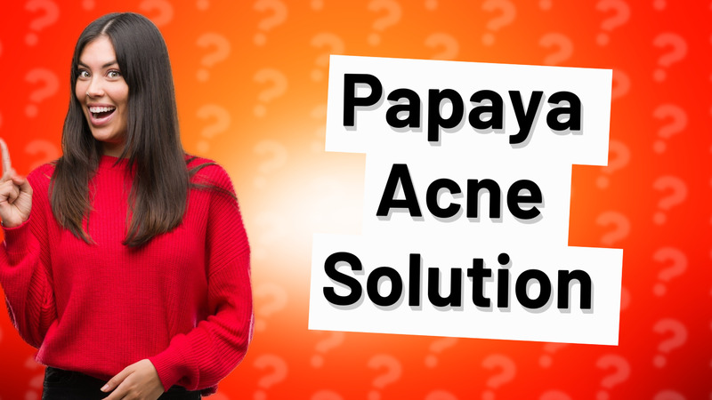 Papaya Acne Solution