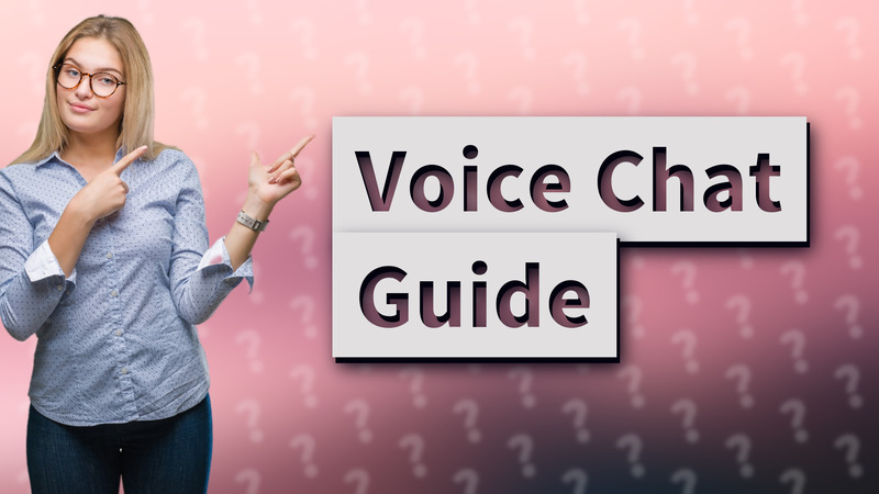 Voice Chat Guide