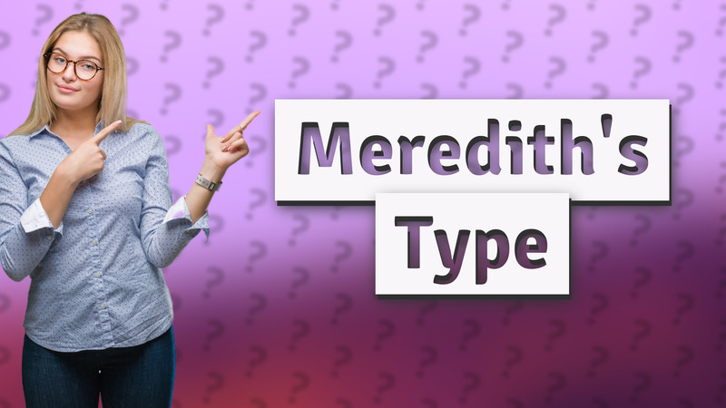 Meredith's Type