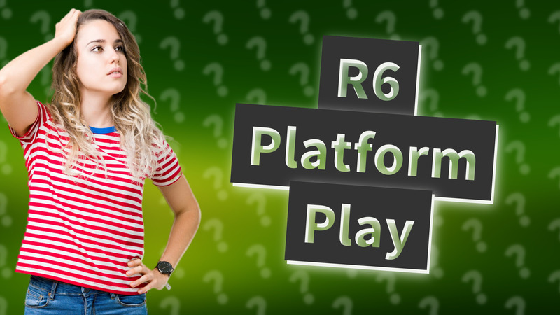 R6 Platform Play