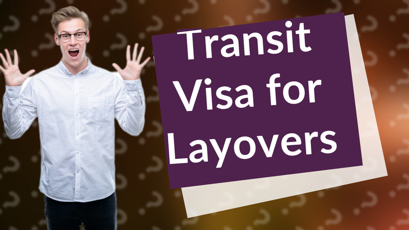 Transit Visa for Layovers