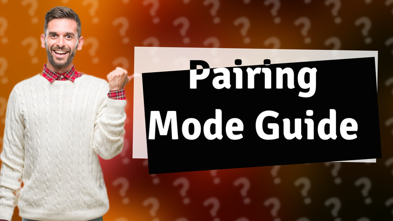 Pairing Mode Guide