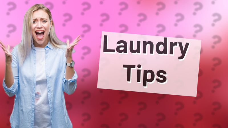 Laundry Tips