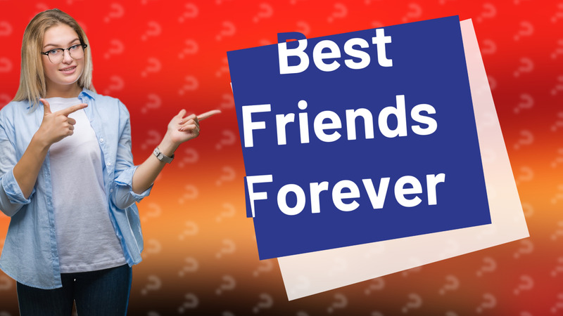 Best Friends Forever