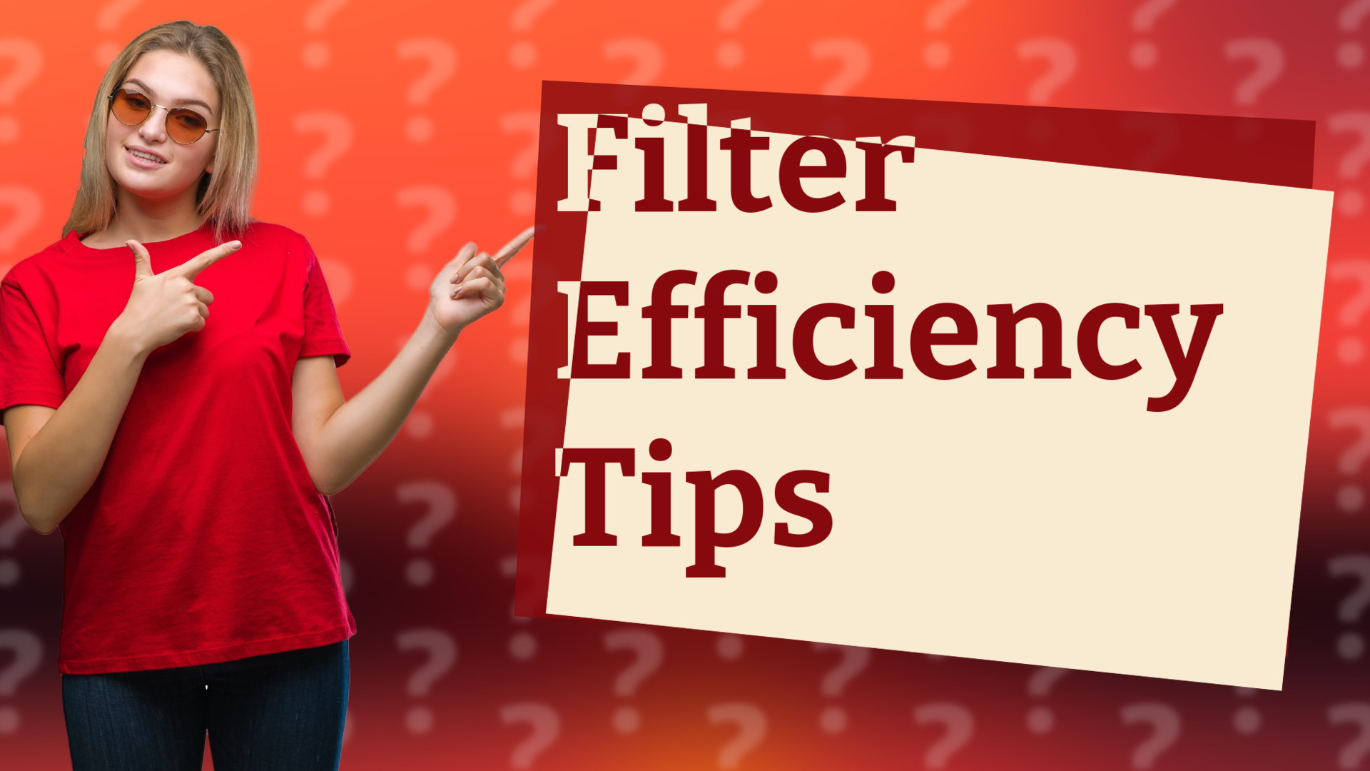 Filter Efficiency Tips