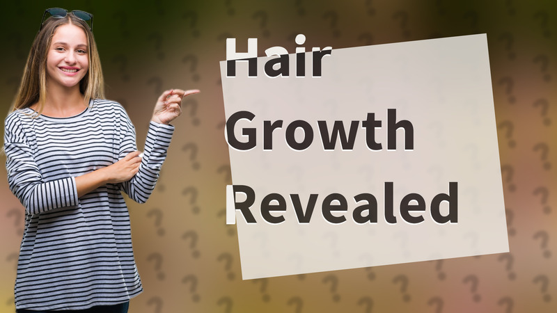 Hair Growth Revealed