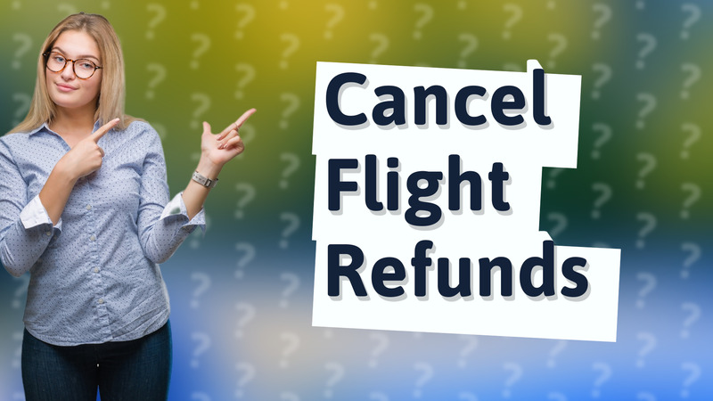 Cancel Flight Refunds
