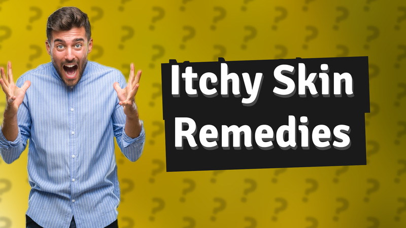 Itchy Skin Remedies