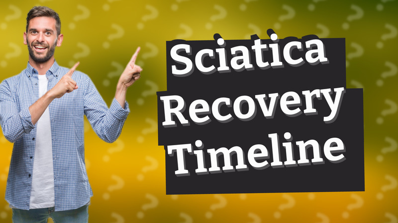 Sciatica Recovery Timeline