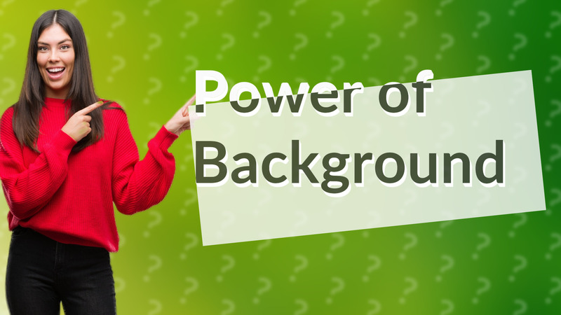 Power of Background