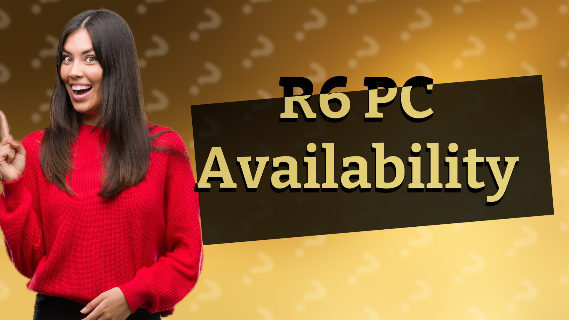 R6 PC Availability