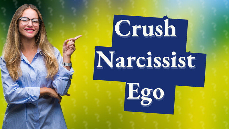 Crush Narcissist Ego
