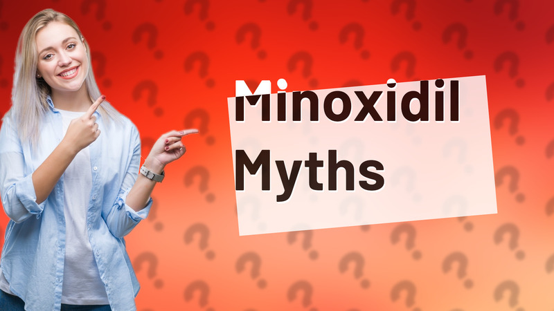 Minoxidil Myths