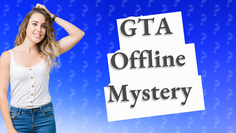 GTA Offline Mystery