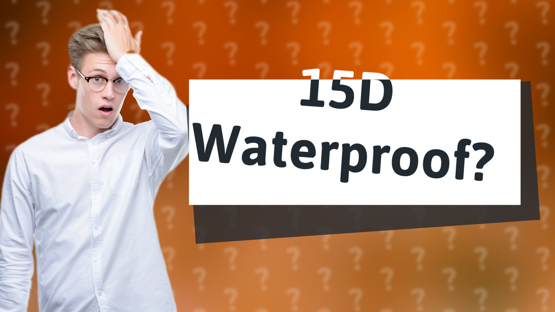15D Waterproof?