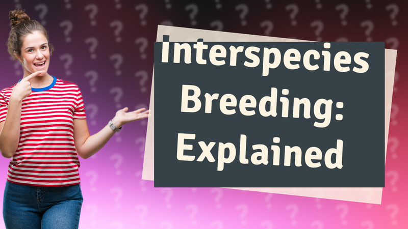 Interspecies Breeding: Explained