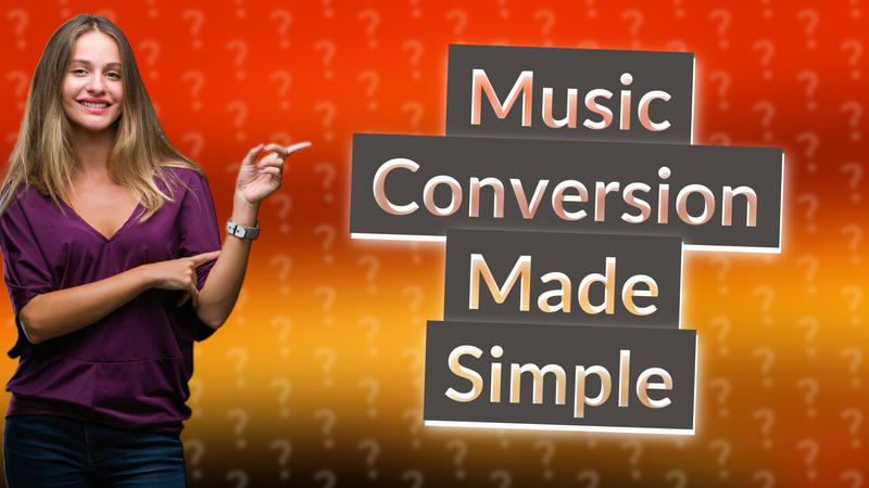 Music Conversion Made Simple