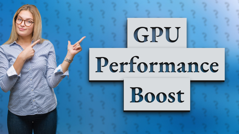 GPU Performance Boost