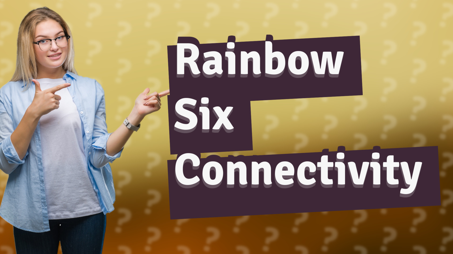 Rainbow Six Connectivity