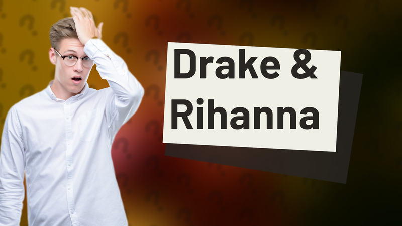 Drake & Rihanna