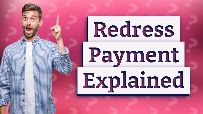 Redress Payment Explained