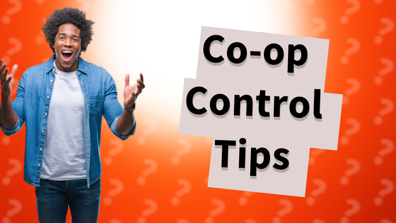 Co-op Control Tips