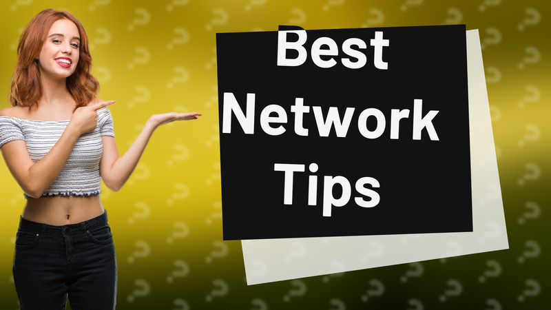 Best Network Tips