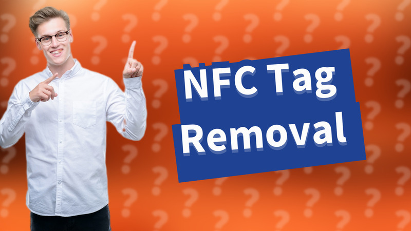 NFC Tag Removal